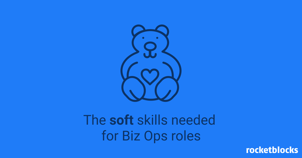 Soft skills needed for tech biz ops roles