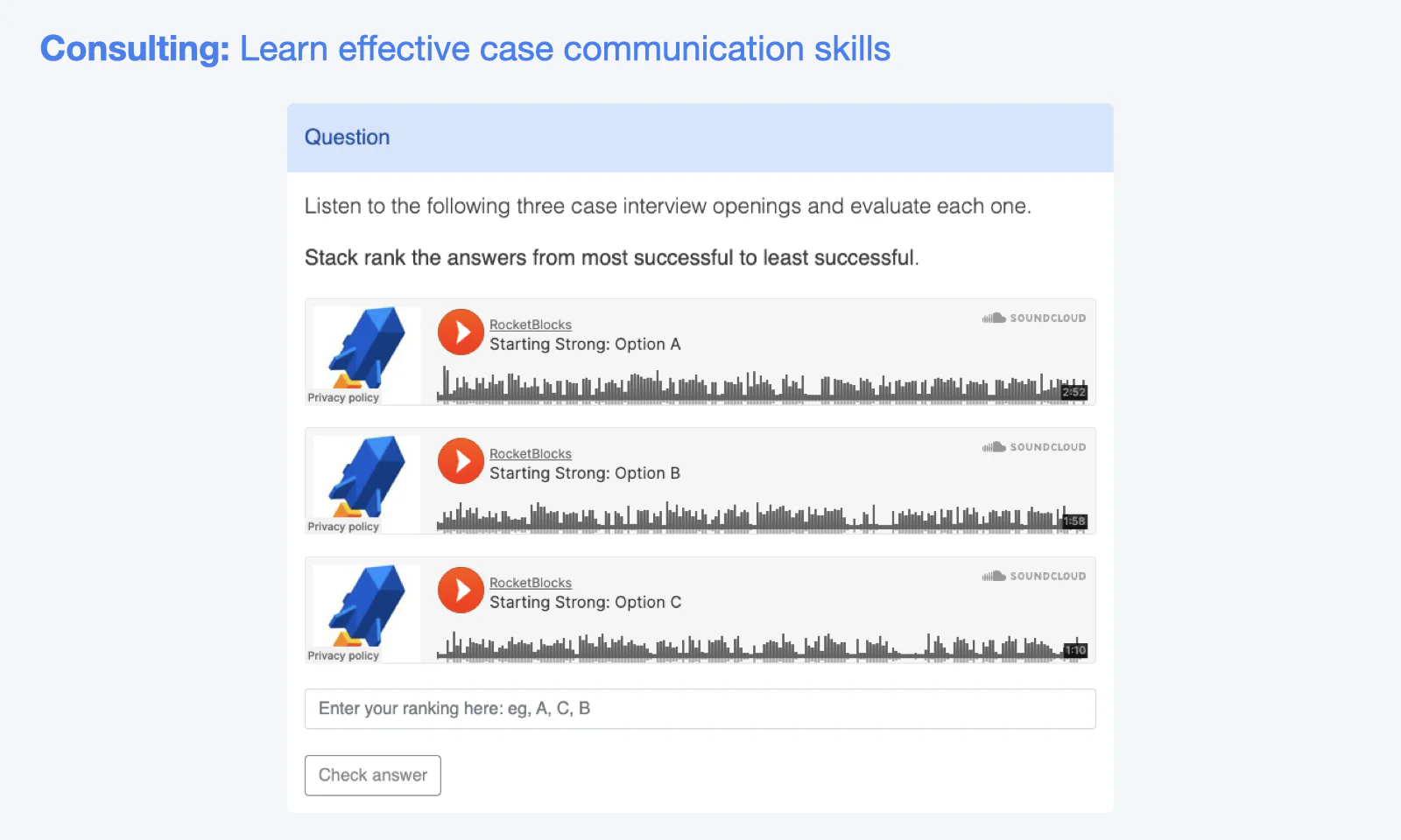 Image displays a RocketBlocks concept module which allows the candidate to listen to three different audio answers to a particular case question. The answers range from strong to weak and help a candidate learn what makes a great answer truly great.